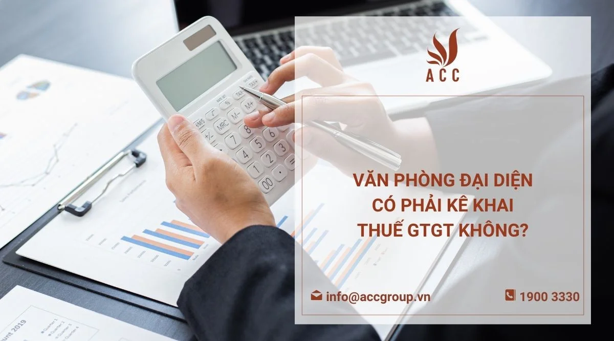 Văn phòng đại diện có phải kê khai thuế GTGT không?