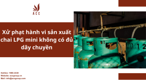 xu-phat-hanh-vi-san-xuat-chai-lpg-mini-khong-co-du-day-chuyen