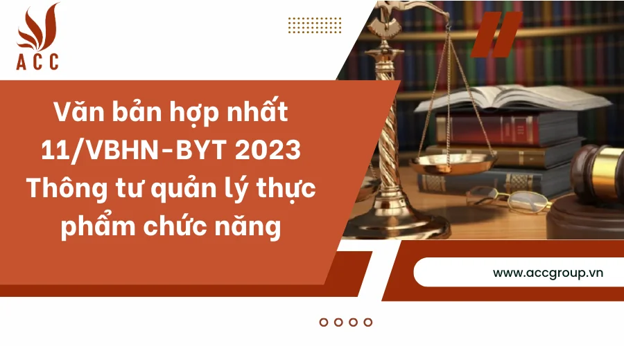 Văn bản hợp nhất 11/VBHN-BYT 2023 Thông tư quản lý thực phẩm chức năng