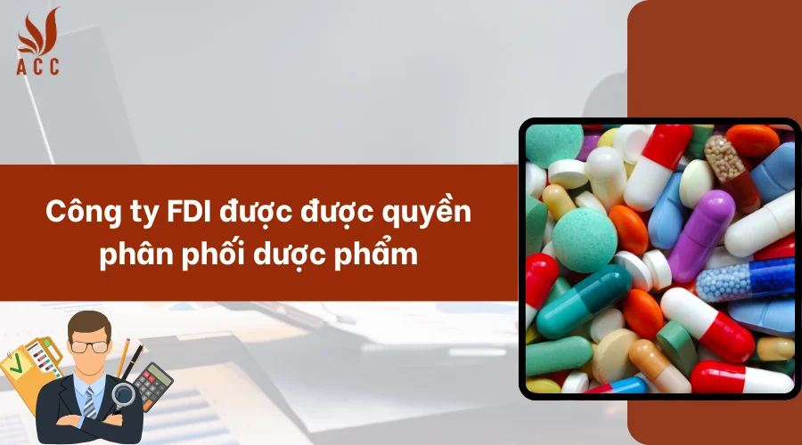 Công ty FDI được được quyền phân phối dược phẩm