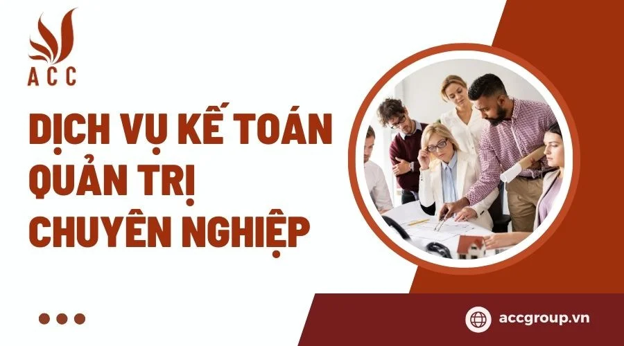 Dịch vụ kế toán quản trị chuyên nghiệp