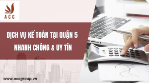 dich-vu-ke-toan-tai-quan-5-nhanh-chong-uy-tin