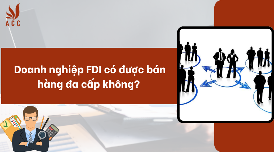 doanh-nghiep-fdi-co-duoc-ban-hang-da-cap-khong-extralarge