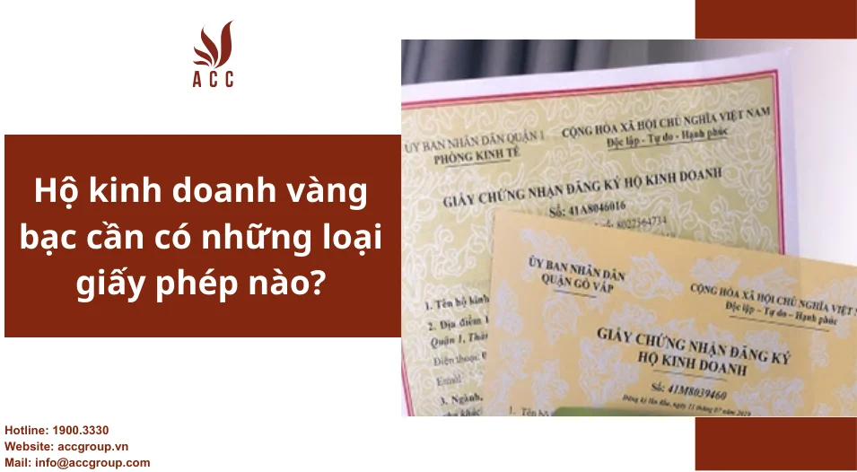 Hộ kinh doanh vàng bạc cần có những loại giấy phép nào?