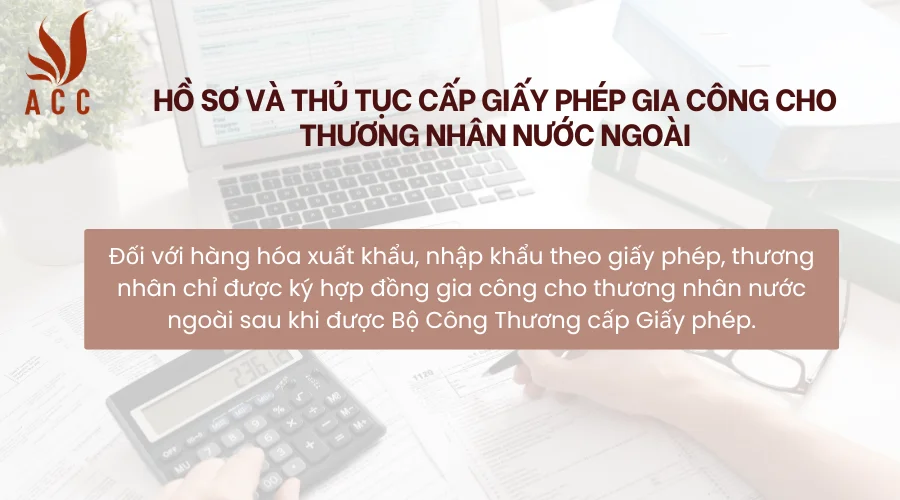 ho-so-va-thu-tuc-cap-giay-phep-gia-cong-cho-thuong-nhan-nuoc-ngoai.png