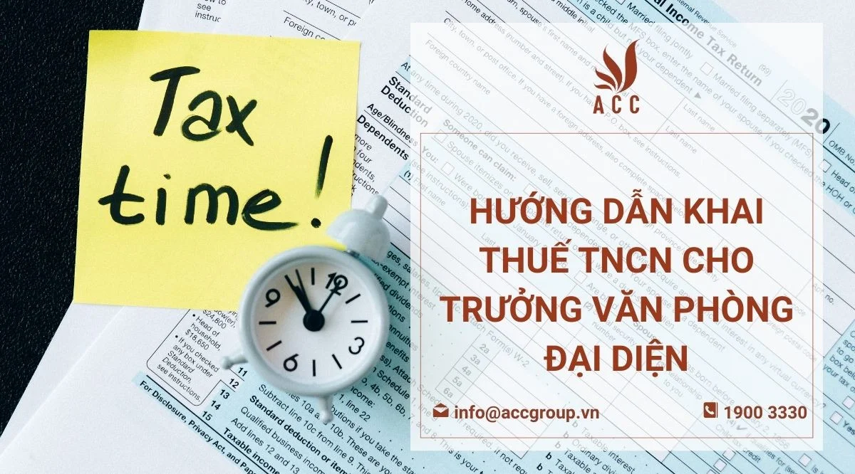 Hướng dẫn khai thuế TNCN cho trưởng văn phòng đại diện