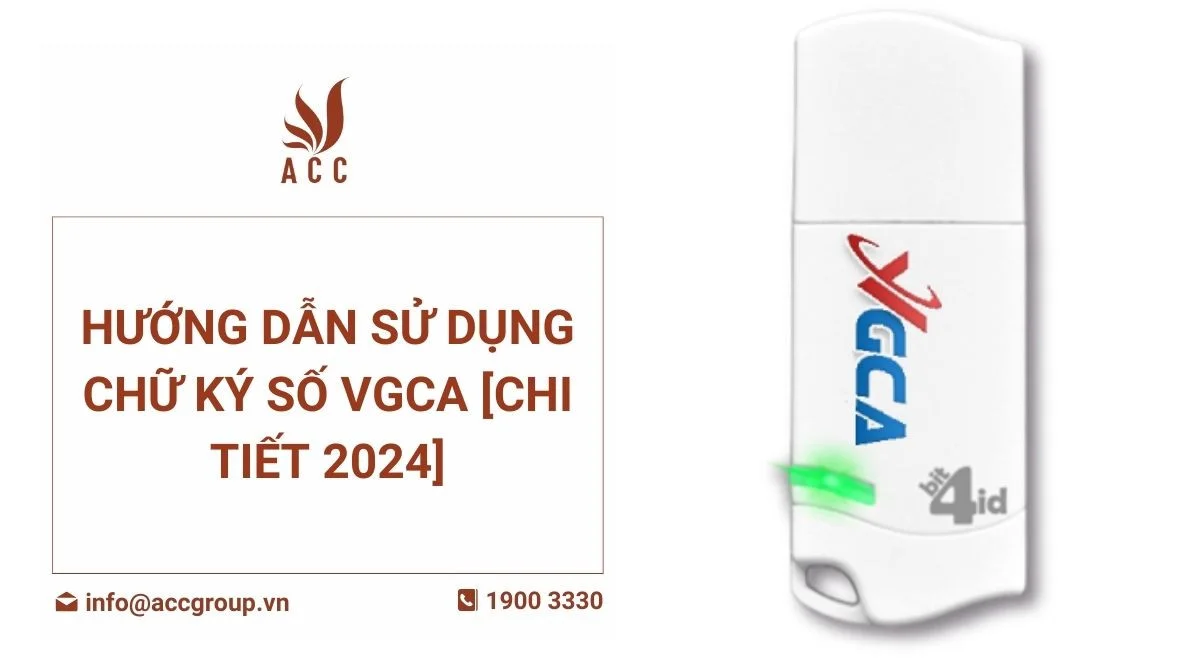 Hướng dẫn sử dụng chữ ký số VGCA [Chi tiết 2024]