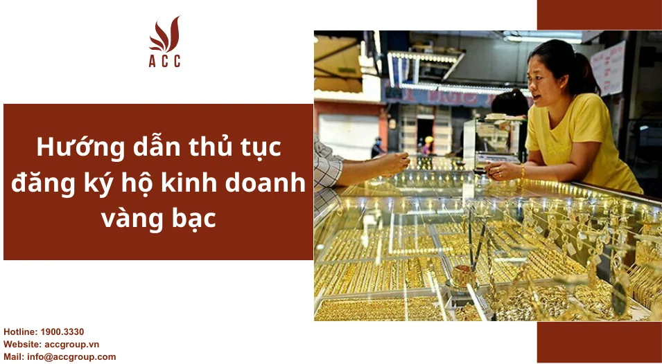 Hướng dẫn thủ tục đăng ký hộ kinh doanh vàng bạc