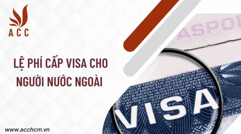 Lệ phí cấp visa cho người nước ngoài 