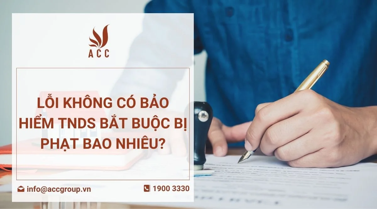 Lỗi không có bảo hiểm TNDS bắt buộc bị phạt bao nhiêu