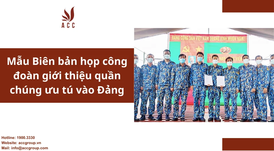 Mẫu Biên bản họp công đoàn giới thiệu quần chúng ưu tú vào Đảng