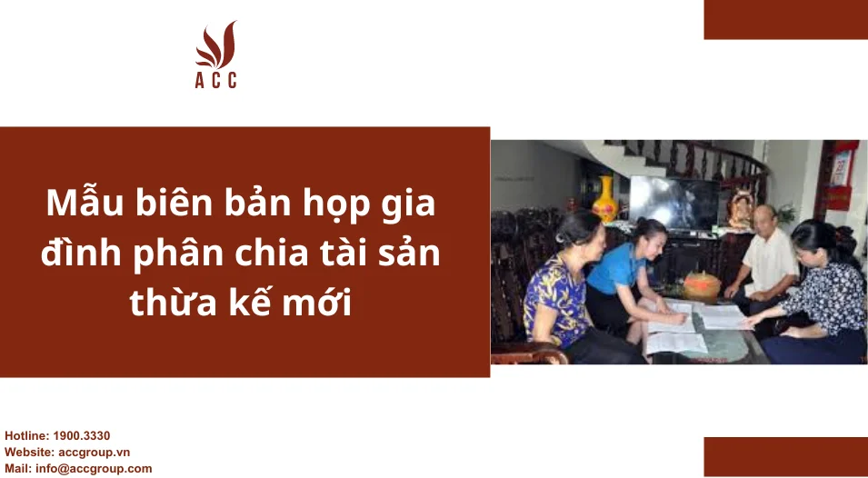 Mẫu biên bản họp gia đình phân chia tài sản thừa kế mới