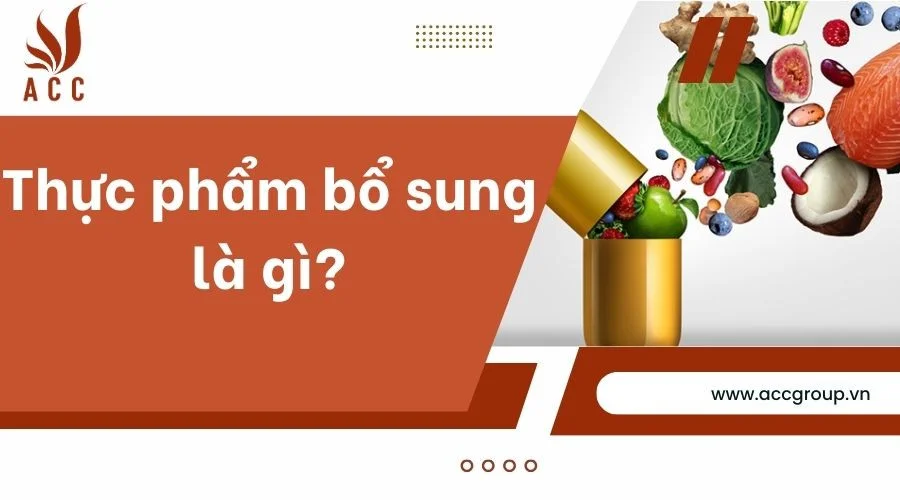 Thực phẩm bổ sung là gì?