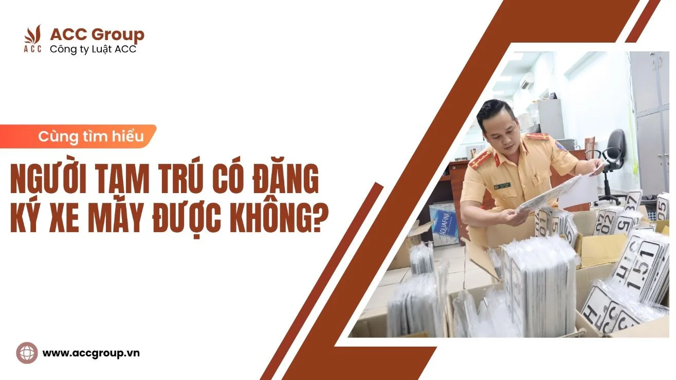 Người tạm trú có đăng ký xe máy được không?