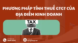 phuong-phap-tinh-thue-gtgt-cua-dia-diem-kinh-doanh