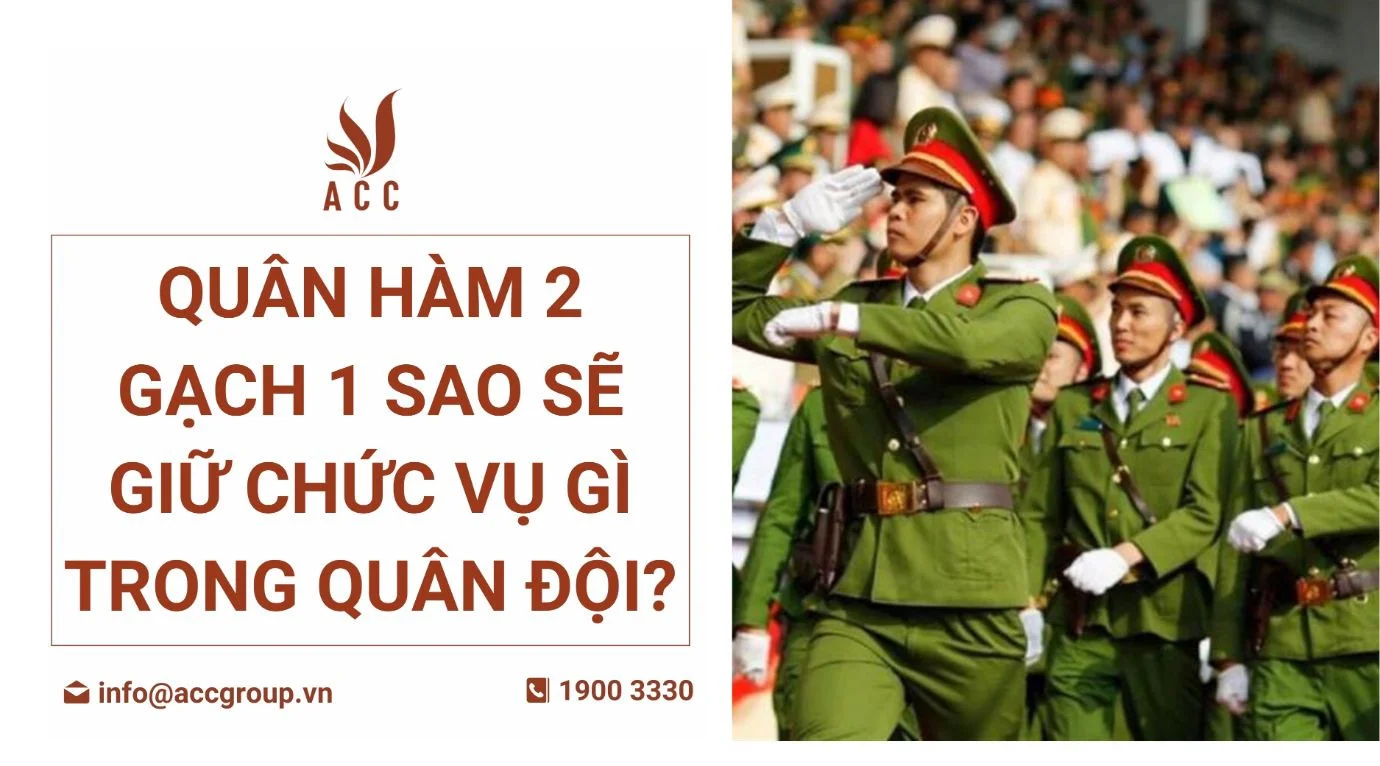 quan-ham-2-gach-1-sao-se-giu-chuc-vu-gi-trong-quan-doi