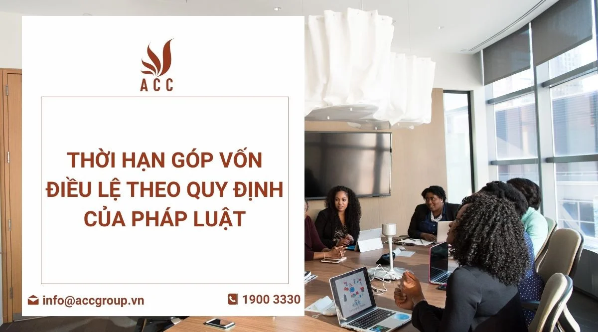 Thời hạn góp vốn điều lệ theo quy định của pháp luật