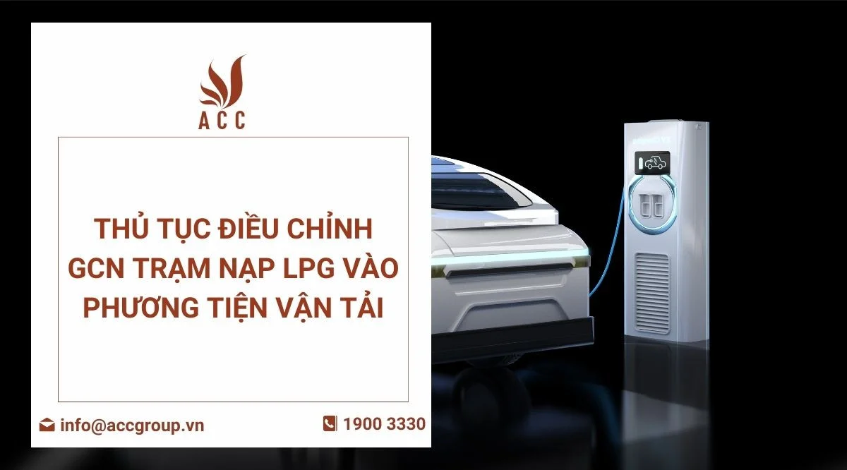 Thủ Tục Điều Chỉnh GCN Trạm Nạp LPG Vào Phương Tiện Vận Tải