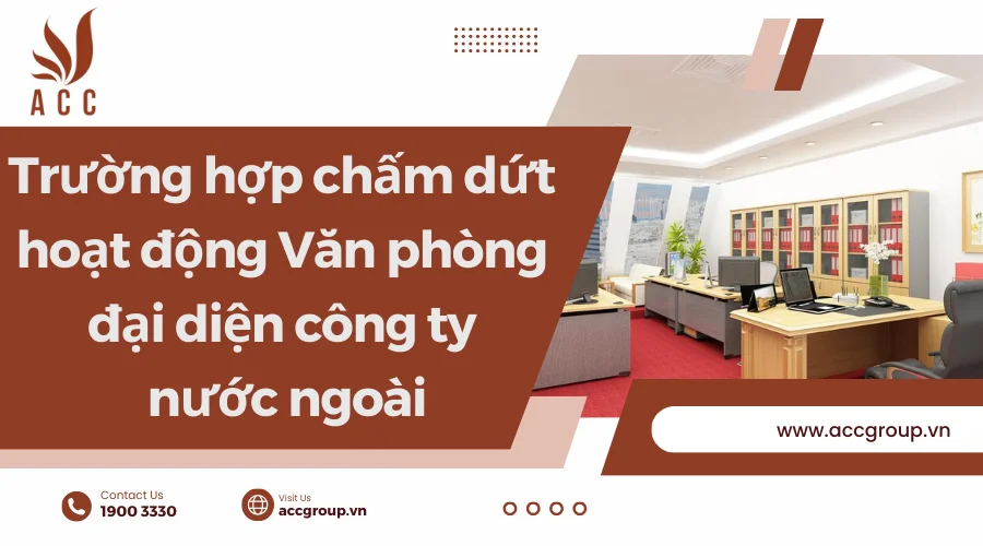 truong-hop-cham-dut-hoat-dong-van-phong-cua-cong-ty-nuoc-ngoai