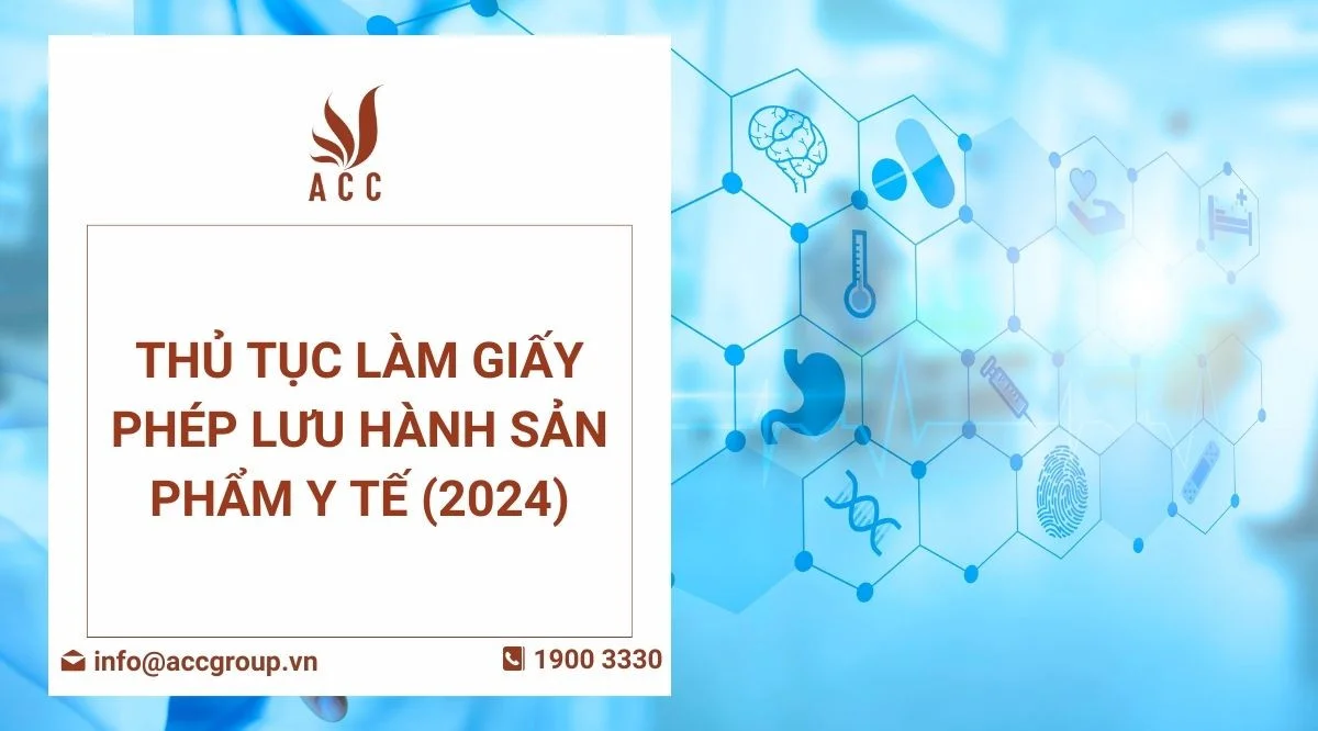 Thủ tục làm Giấy phép lưu hành sản phẩm y tế (2024)