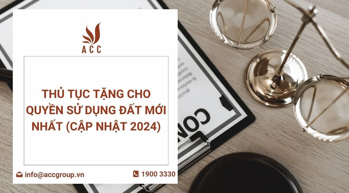 Thủ tục tặng cho quyền sử dụng đất mới nhất (Cập nhật 2024)