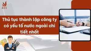 thu-tuc-thanh-lap-cong-ty-co-yeu-to-nuoc-ngoai-chi-tiet-nhat