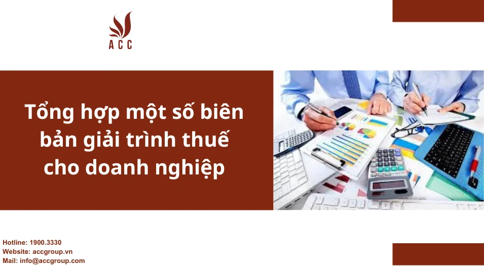 Tổng hợp một số biên bản giải trình thuế cho doanh nghiệp