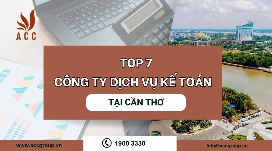 Top 7 các công ty dịch vụ kế toán tại Cần Thơ