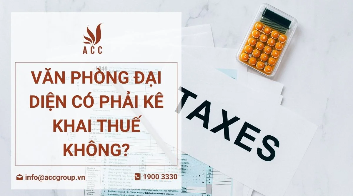 Văn phòng đại diện có phải kê khai thuế không?