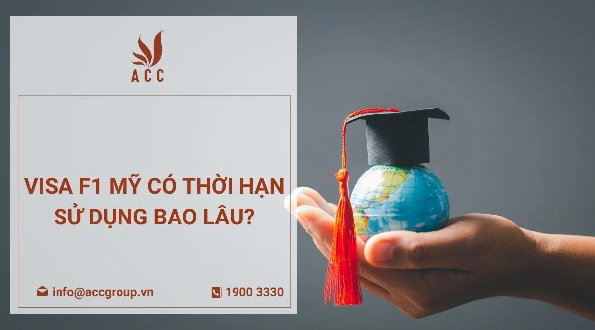 Visa F1 Mỹ có thời hạn sử dụng bao lâu?