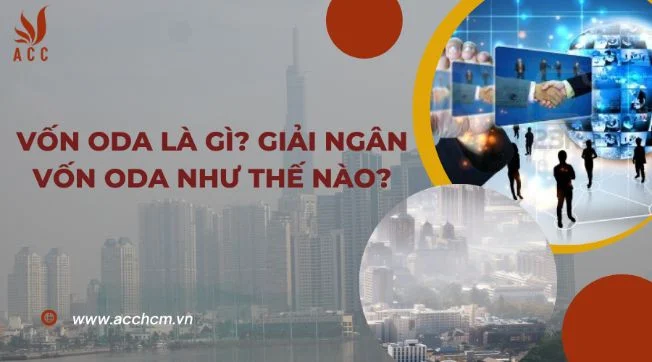 Vốn ODA là gì? Giải ngân vốn ODA như thế nào?