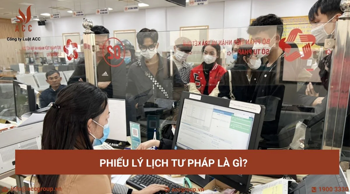 Phiếu lý lịch tư pháp là gì?