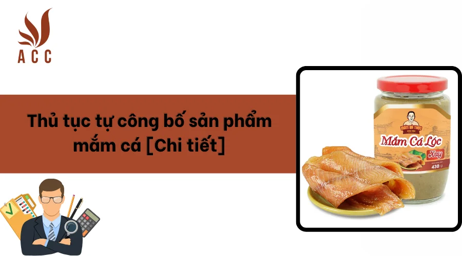 Thủ tục tự công bố sản phẩm mắm cá [Chi tiết]