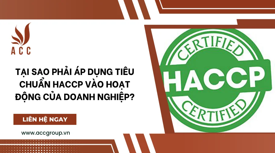 Tại sao phải áp dụng tiêu chuẩn HACCP vào hoạt động của doanh nghiệp?