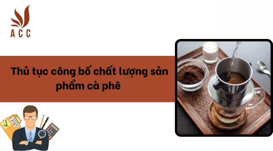 Thủ tục công bố chất lượng sản phẩm cà phê