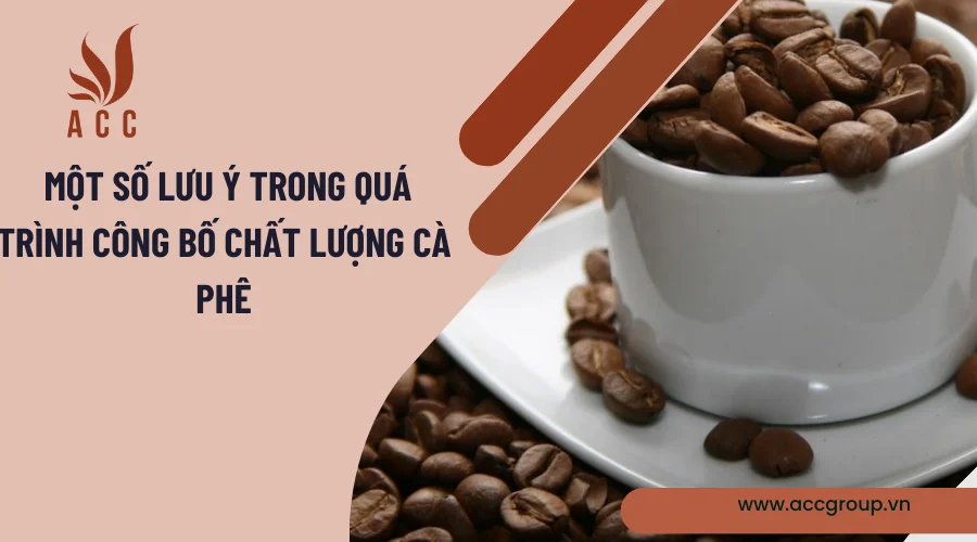 Một số lưu ý trong quá trình công bố chất lượng cà phê