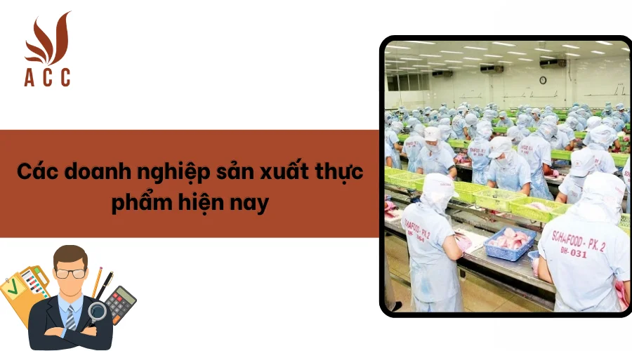 Các doanh nghiệp sản xuất thực phẩm hiện nay