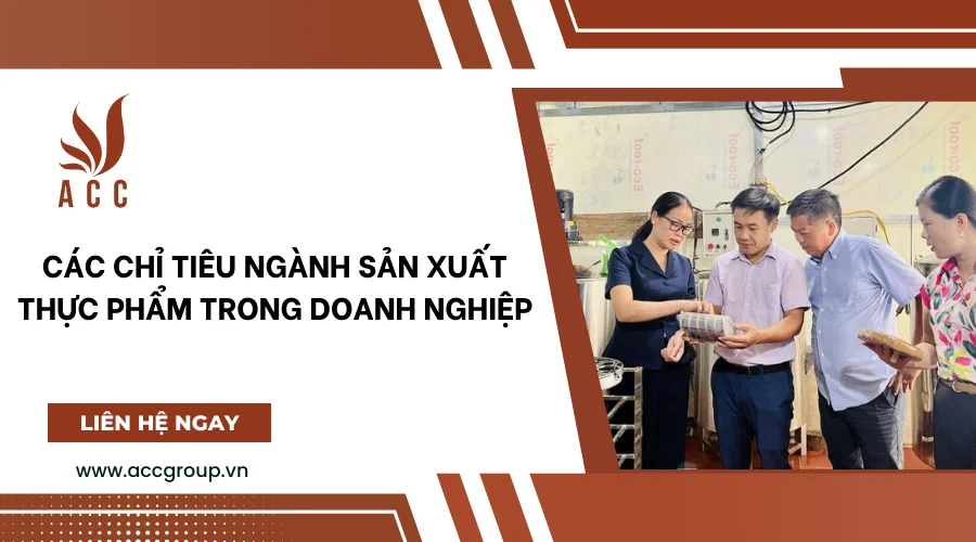 Các chỉ tiêu ngành sản xuất thực phẩm trong doanh nghiệp