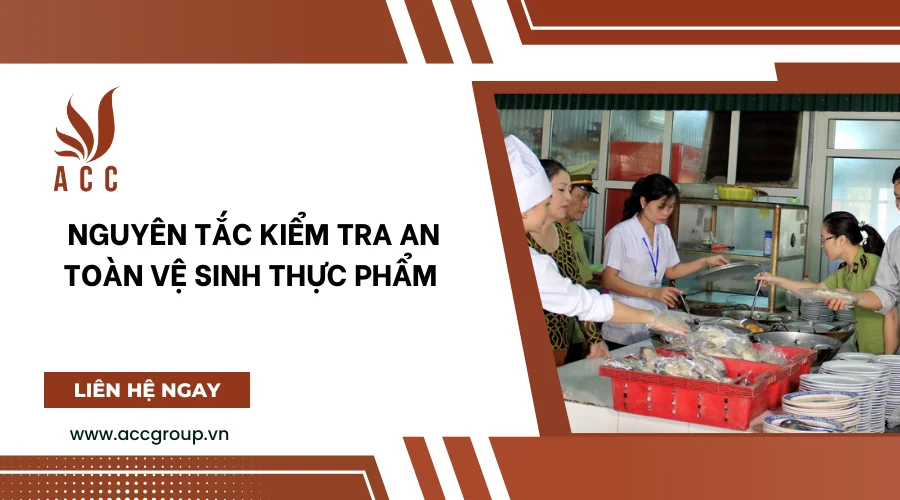 Nguyên tắc kiểm tra an toàn vệ sinh thực phẩm