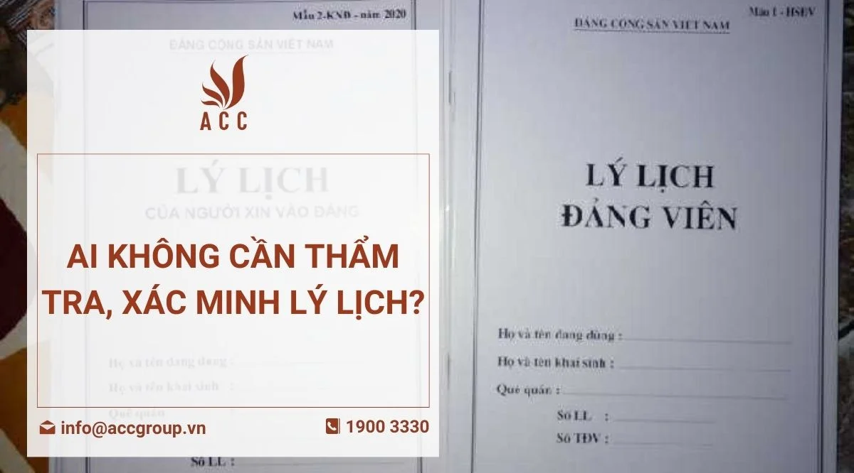 Ai không cần thẩm tra, xác minh lý lịch