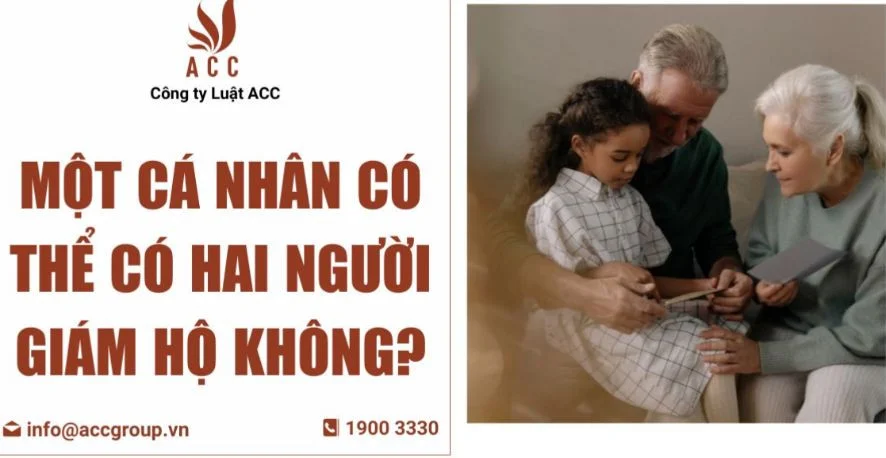 Một cá nhân có thể có hai người giám hộ không