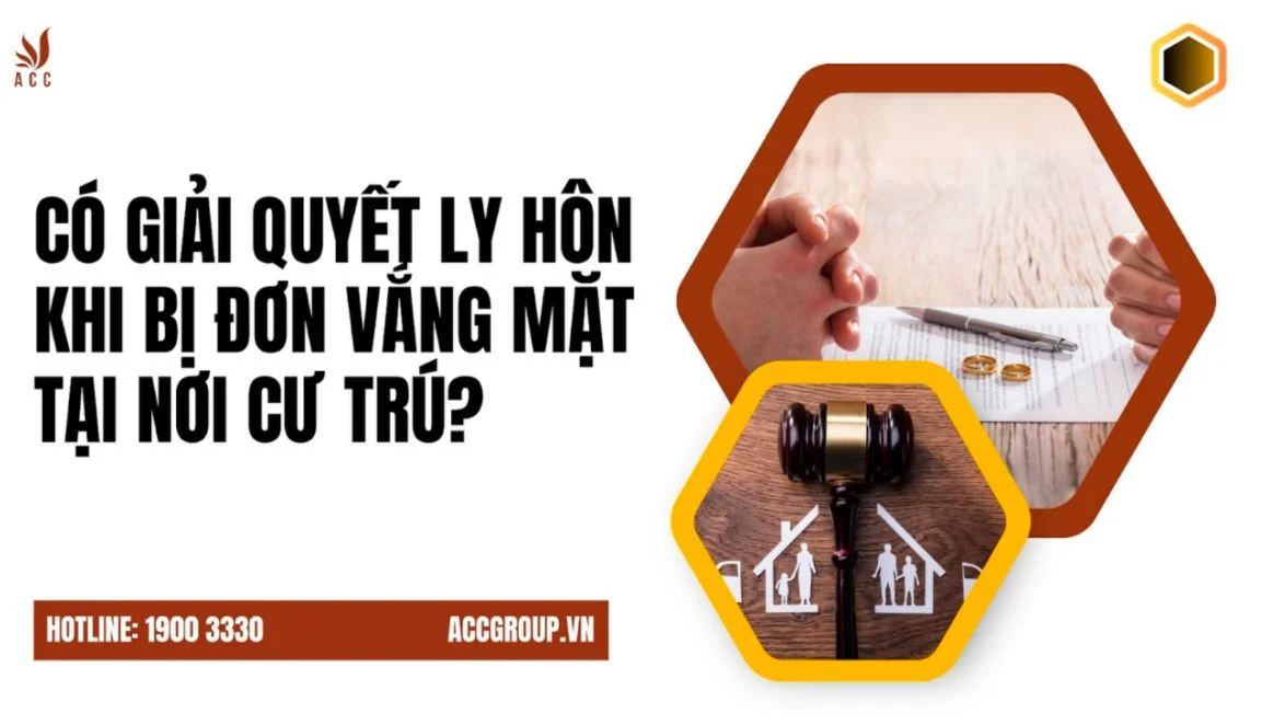 Có giải quyết ly hôn khi bị đơn vắng mặt tại nơi cư trú?