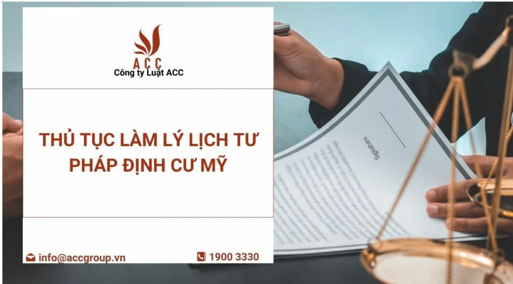 Thủ tục làm Lý lịch tư pháp định cư Mỹ 