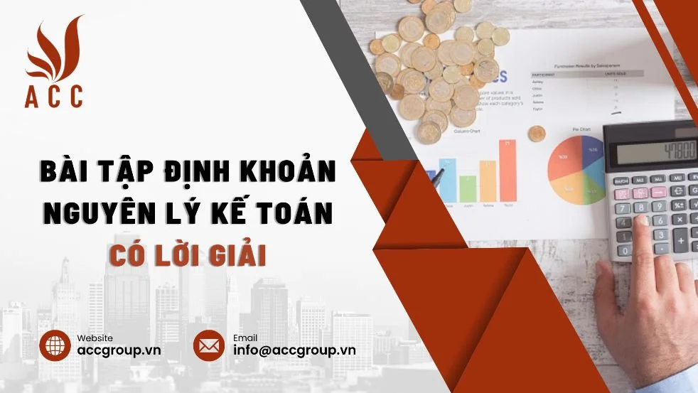 Bài tập định khoản nguyên lý kế toán có lời giải