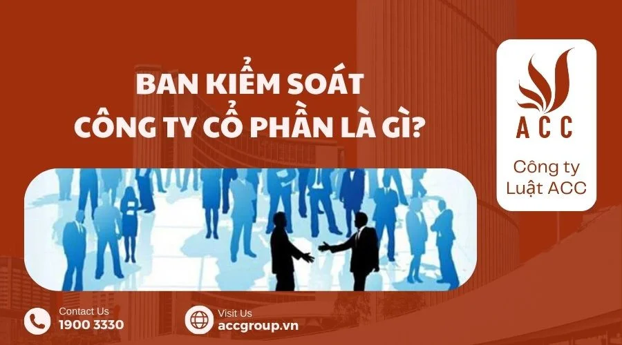 Ban kiểm soát công ty cổ phần là gì?