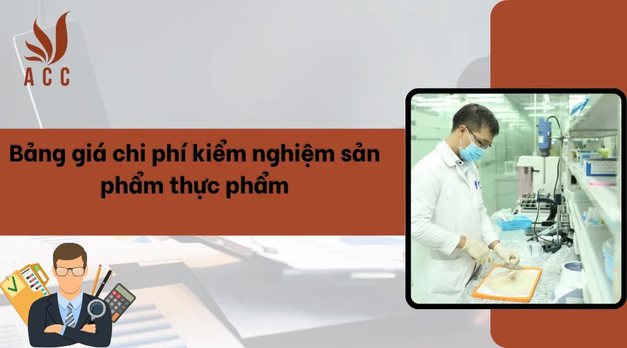 Bảng giá chi phí kiểm nghiệm sản phẩm thực phẩm