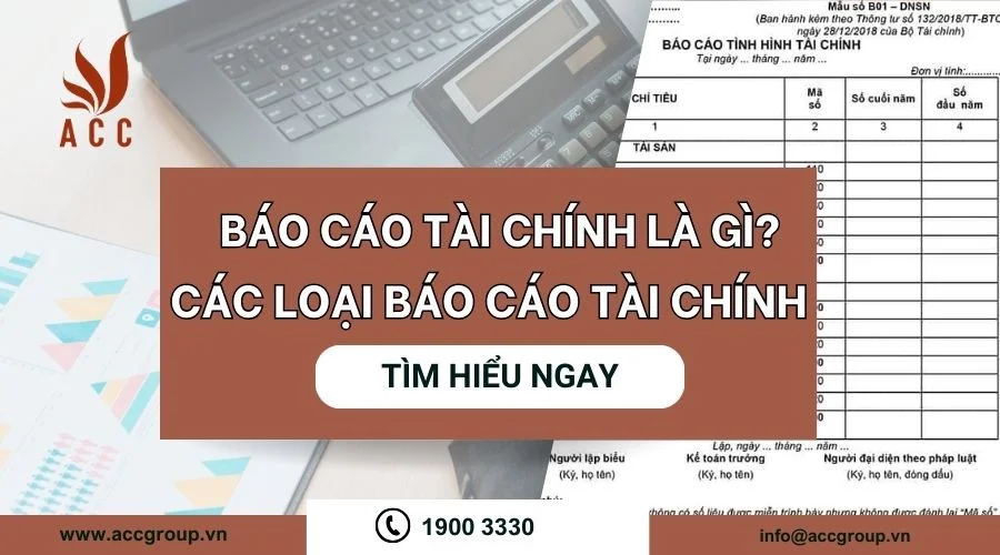 Báo cáo tài chính là gì? Các loại báo cáo tài chính bạn cần biết