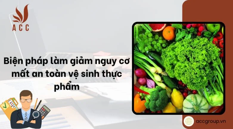 bien-phap-lam-giam-nguy-co-mat-an-toan-ve-sinh-thuc-pham