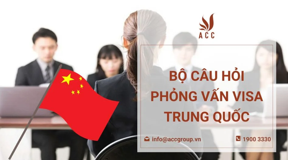 Bộ câu hỏi phỏng vấn visa Trung Quốc