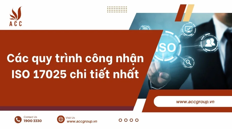 Các quy trình công nhận ISO 17025 chi tiết nhất